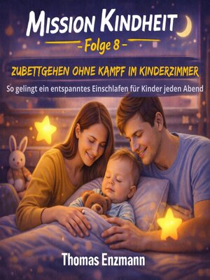 cover image of Mission Kindheit--Folge 8--Zubettgehen Ohne Kampf Im Kinderzimmer